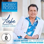 Bobby Rosso - Alle Liebe Dieser Erde - Deluxe Edition Inkl. Tv-Sendung (CD)