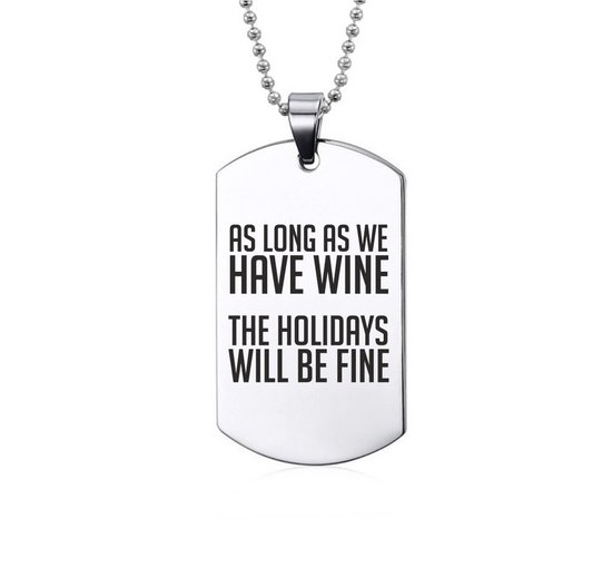 Collier en acier inoxydable - Tant que nous avons du vin, les vacances se passeront bien