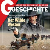 G/GESCHICHTE - Der Wilde Westen: Cowboys, Banditen und Indianer