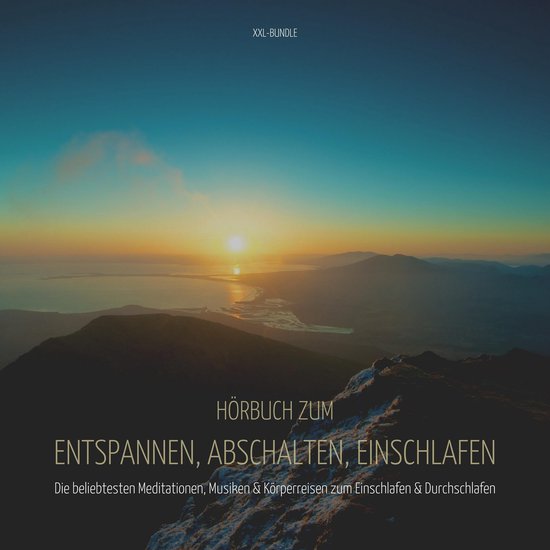 Hörbuch zum Entspannen, Abschalten, Einschlafen - XXL-Bundl ... - cover