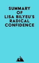 Summary of Lisa Bilyeu's Radical Confidence