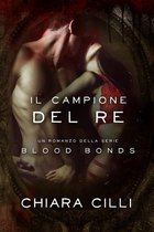 Blood Bonds 10 - Il Campione del Re