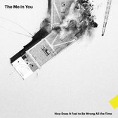 Me In You - How Does It Feel To Be Wrong All The Time (CD)