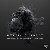 Mettis Quartet: Beethoven String Quartets, Op. 18/4 & 130