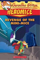 Geronimo Stilton Heromice #11: Revenge of the Mini-Mice Paperback