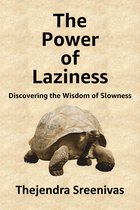 An Executive Self Help Novel - The Power of Laziness: Discovering the Wisdom of Laziness