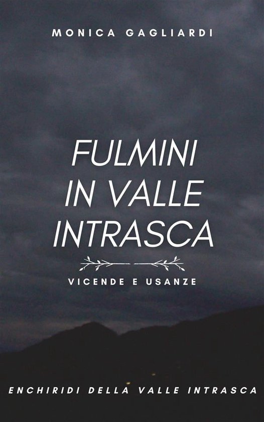 Fulmini in Valle Intrasca (ebook), Monica Gagliardi 9791221402124