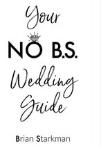 Your No B.S. Wedding Guide