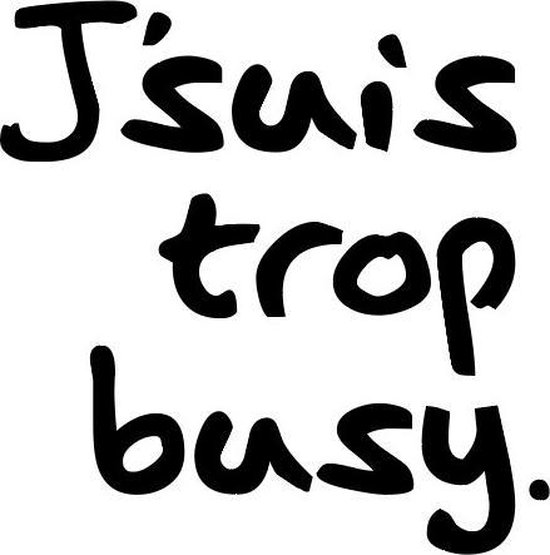 Je Suis Trop Busy Art Print | Poster