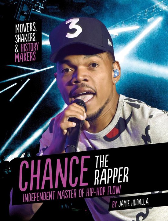 Movers, Shakers, and History Makers - Chance the Rapper