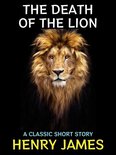 Henry James Collection 10 - The Death of the Lion