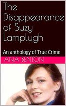 The Disappearance of Suzy Lamplugh An Anthology of True Crime