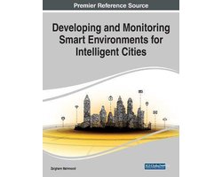 Developing and Monitoring Smart Environments for Intelligent Cities