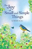 The Joy of Small and Simple Things