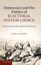 Democracy And The Politics Of Electoral System Choice