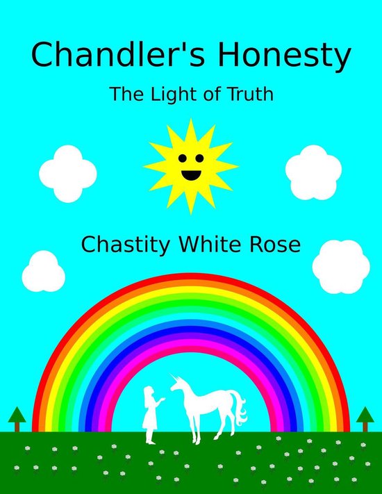 Chandler's Honesty Part 5 The Light of Truth (ebook), Chastity White