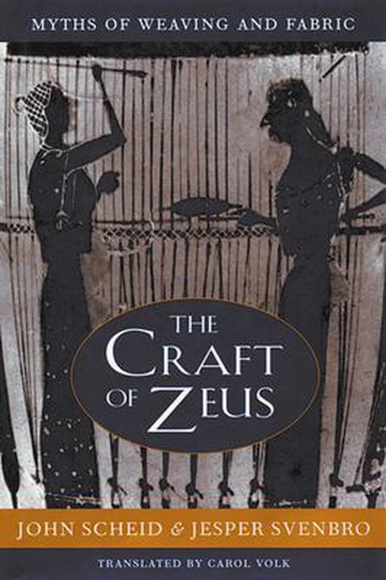 The Craft of Zeus - Myths of Weaving & Fabric - cover