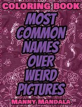 Coloring Book - Most Common Names over Weird Pictures - Paint book - List of Names