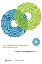 Islam and the Politics of Culture in Europe – Memory, Aesthetics, Art