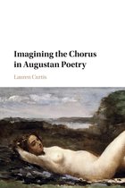Imagining the Chorus in Augustan Poetry
