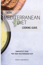 Tasty Mediterranean Diet Cooking Guide