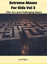 Extreme Mazes For Kids Vol 3