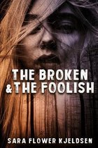 An Outlaw's Tale-The Broken And The Foolish