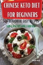 Chinese Keto Diet for Beginners 50+ Flavorful Easy Recipes for a Healthy Low Carb Diet