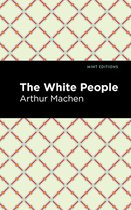 Mint Editions (Horrific, Paranormal, Supernatural and Gothic Tales) - The White People