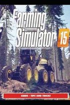 Farming Simulator 15 Guide - Tips and Tricks