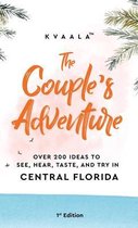 The Couple's Adventure - Over 200 Ideas to See, Hear, Taste, and Try in Central Florida