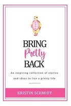 Bring Pretty Back