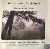 Romantische Musik für Orgel und Oboe / Andreas Meisner orgel & Markus Deuter hobo / Klais orgel Altenberger Dom / Romantische muziek voor orgel en oboe / CD Instrumentaal - Klassie