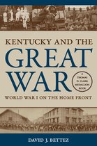 Topics in Kentucky History - Kentucky and the Great War