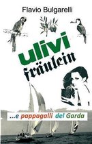 Ulivi, Fraulein e pappagalli del Garda