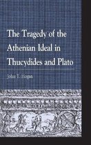 Greek Studies: Interdisciplinary Approaches-The Tragedy of the Athenian Ideal in Thucydides and Plato