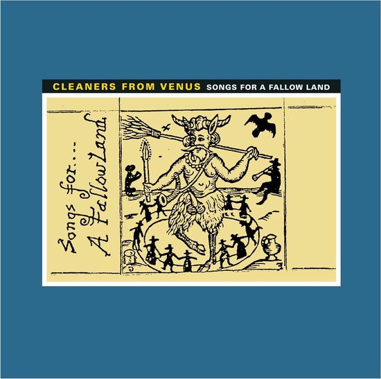 Cleaners From Venus Songs For A Fallow Land (LP), Cleaners From Venus