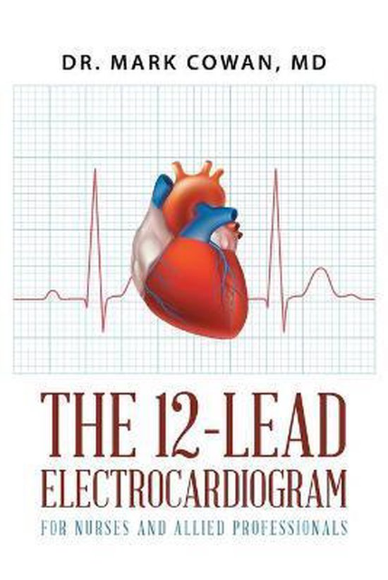 The 12-Lead Electrocardiogram for Nurses and Allied Professi ... - cover