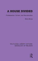 Routledge Library Editions: Sociology of Religion-A House Divided
