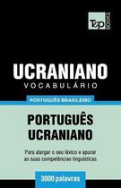 Brazilian Portuguese Collection- Vocabul�rio Portugu�s Brasileiro-Ucraniano - 3000 palavras