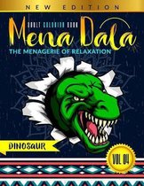 Adult Coloring Book Series MENADALA (Vol: 04 DINOSAUR VERSION) The Menagerie of Relaxation