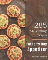 Ah! 285 Yummy Father's Day Appetizer Recipes