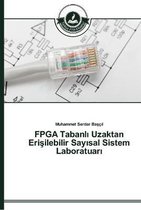 FPGA Tabanlı Uzaktan Erişilebilir Sayısal Sistem Laboratuarı