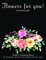 Flowers For You!