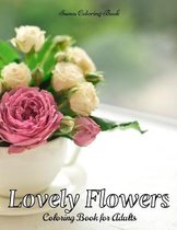 Lovely Flowers Coloring Book for Adults