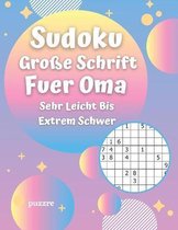 Sudoku Grosse Schrift Fuer Oma - Sehr Leicht Bis Extrem Schwer