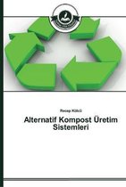 Alternatif Kompost Üretim Sistemleri