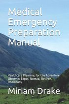 Medical Emergency Preparation Manual: Healthcare Planning for the Adventure Lifestyle
