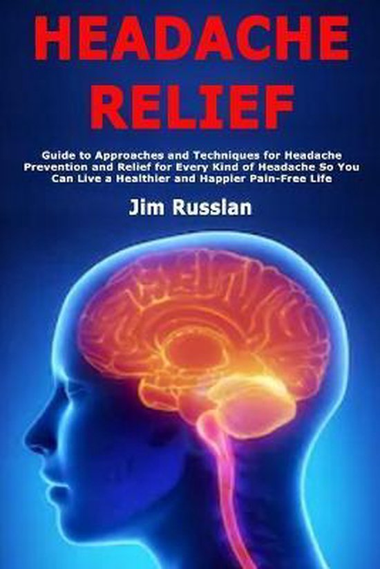 Headache Relief, Jim Russlan 9798601157681 Boeken