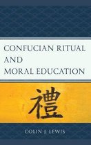 Studies in Comparative Philosophy and Religion- Confucian Ritual and Moral Education